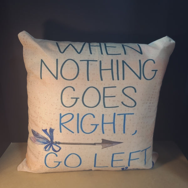 Off White "When Nothing Goes Right Go Left" Throw Pillow
