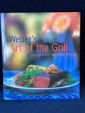 Weber's Art of the Grill: Recipes for Outdoor Living by Jamie Purviance