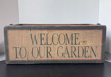 Welcome to Our Garden Primitive Style Wooden Planter or Storage Box with Leather Handles