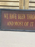 We Have Been Through A Lot Sign