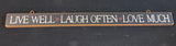 Live Well Laugh Often Love Much Folk Style Wooden Sign