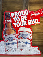 Large Budweiser “Proud To Be Your Bud” Metal Sign