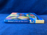 Weber's Art of the Grill: Recipes for Outdoor Living by Jamie Purviance