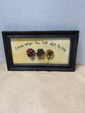 Framed I love When You Talk Dirt To Me Flower Fabric Picture