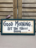 Good Morning / Stress Sign