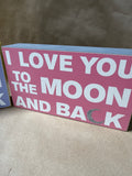 Set Of 2 “I Love You To The Moon And Back” Signs