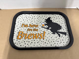 “I’m Here For The Brews!” Metal Tray