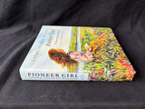 Pioneer Girl : The Annotated Autobiography by Laura Ingalls Wilder