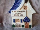 Pottery "Home is Where the Navy Sends You" Wall Plaque
