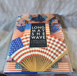 Long May She Wave A Graphic History of the American Flag Coffee Table Book