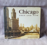 Chicago Then and Now Coffee Table Book